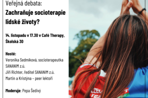 Veřejná debata: Zachraňuje socioterapie lidské životy?