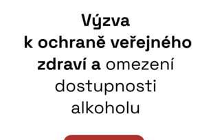 Připojujeme se k Výzvě k ochraně veřejného zdraví a omezení dostupnosti alkoholu