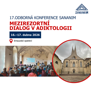 17. odborná konference SANANIM: Mezirezortní dialog v adiktologii